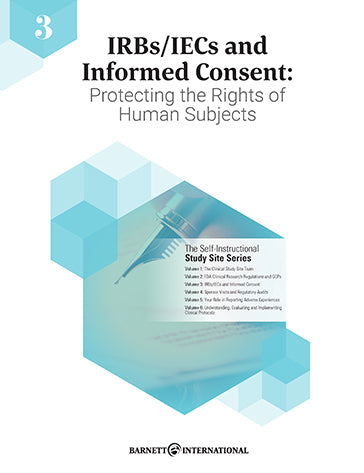 Study Site Training Series (2018): Volume 3: IRBs/IECs and Informed Consent: Protecting the Rights of Human Subjects