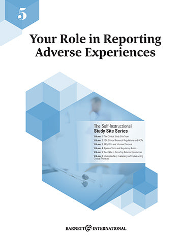 Study Site Training Series (2018): Volume 5: Your Role in Reporting Adverse Experiences