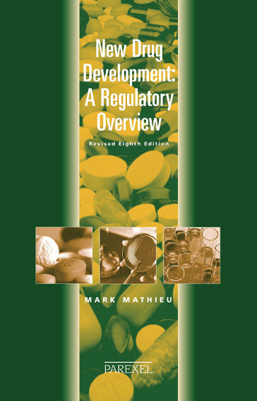 New Drug Development: A Regulatory Overview (8th Edition)